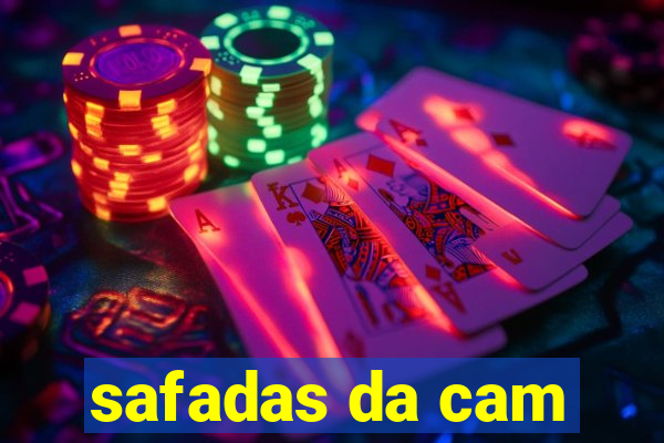 safadas da cam