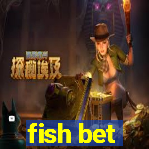 fish bet