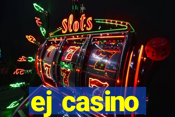 ej casino