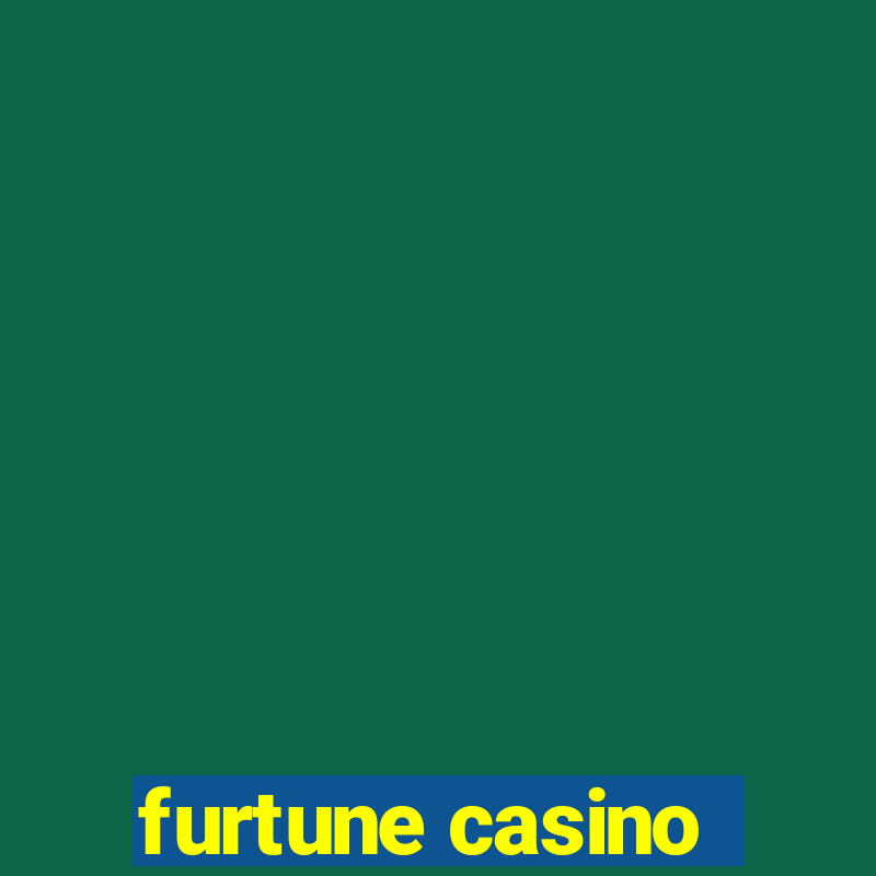 furtune casino