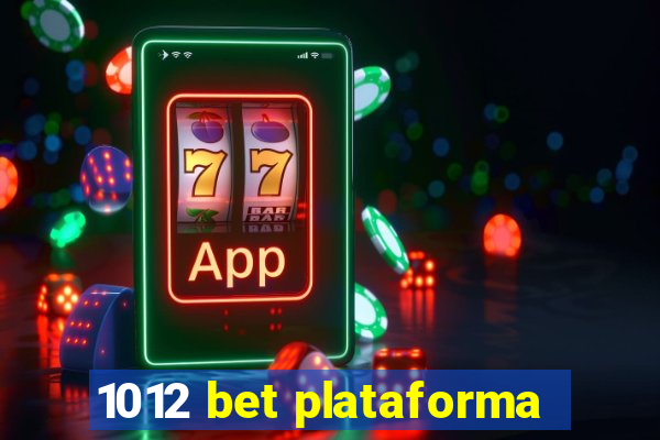 1012 bet plataforma