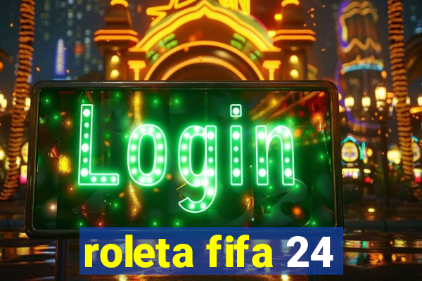 roleta fifa 24