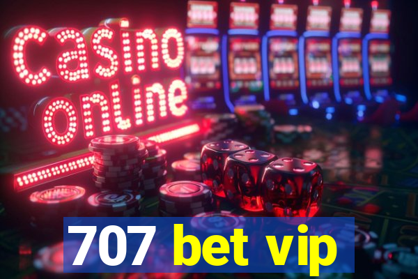 707 bet vip