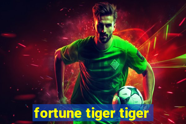 fortune tiger tiger