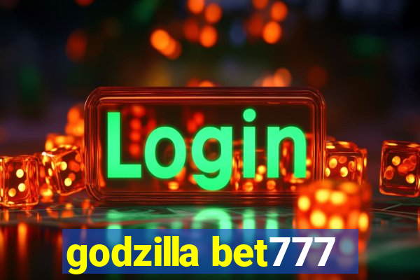 godzilla bet777