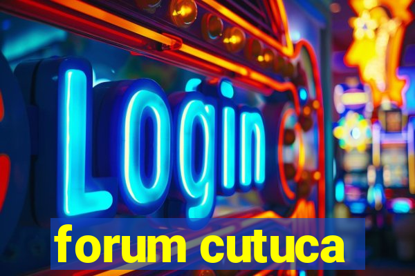 forum cutuca