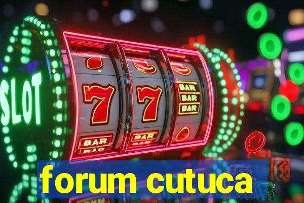 forum cutuca