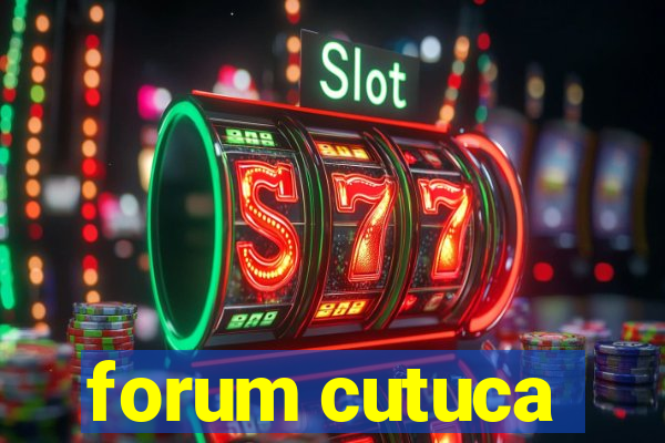 forum cutuca