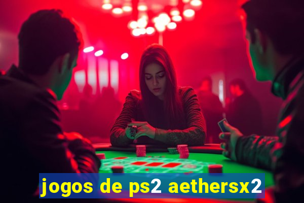 jogos de ps2 aethersx2