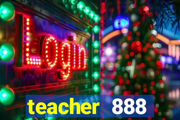 teacher 888 plataforma login