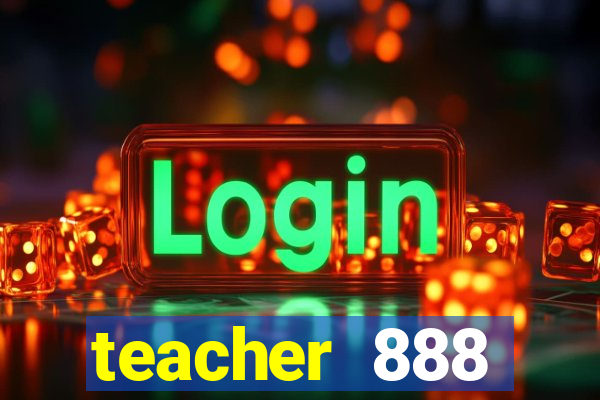 teacher 888 plataforma login