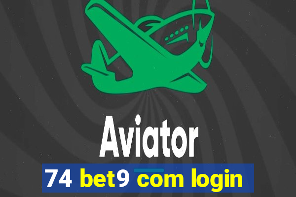 74 bet9 com login