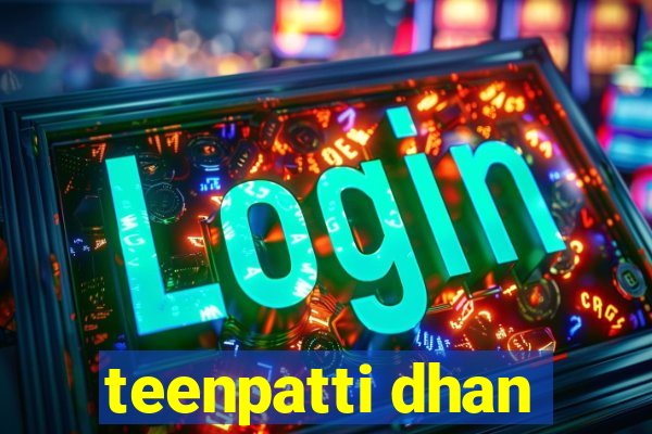 teenpatti dhan