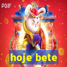 hoje bete