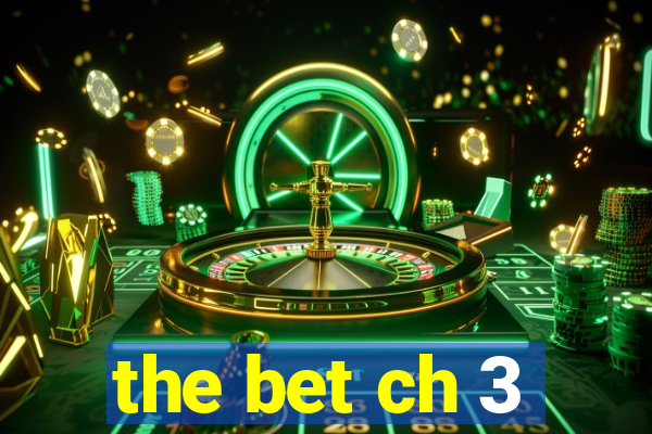 the bet ch 3