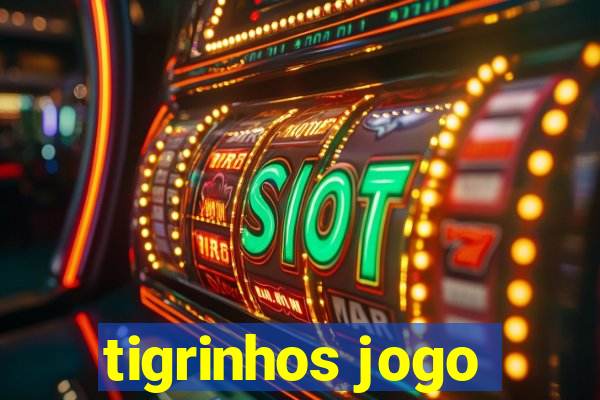 tigrinhos jogo