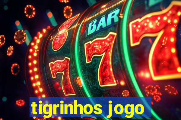 tigrinhos jogo