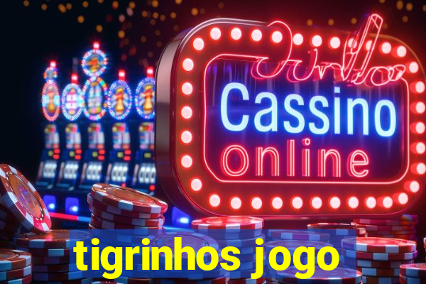 tigrinhos jogo