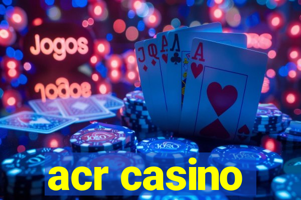 acr casino