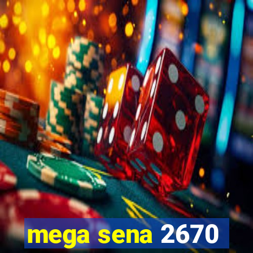 mega sena 2670