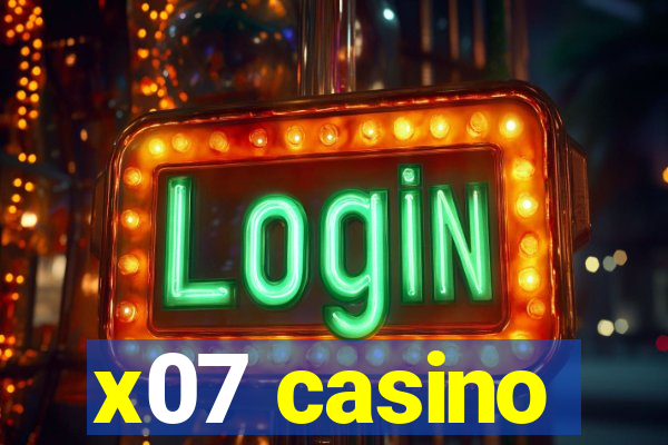 x07 casino