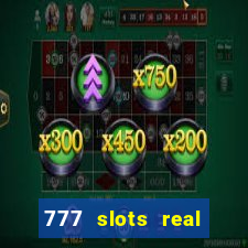 777 slots real cash game