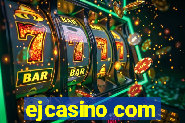 ejcasino com