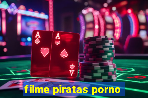 filme piratas porno