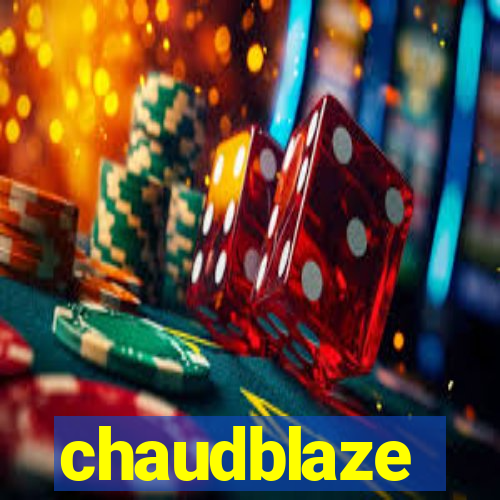 chaudblaze