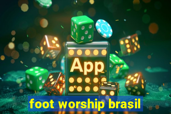 foot worship brasil