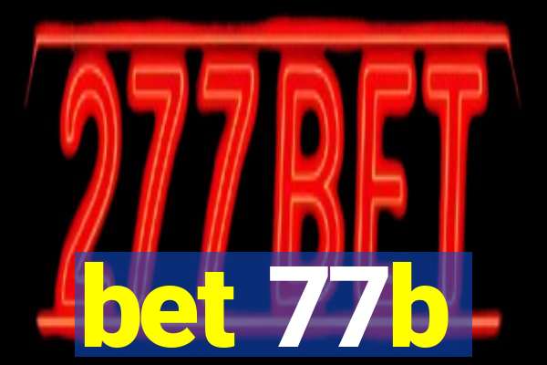 bet 77b