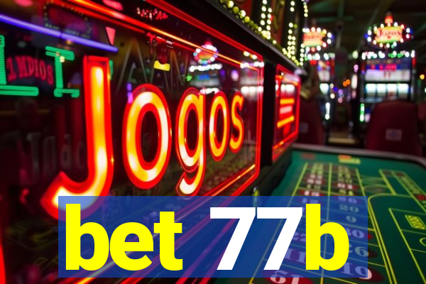 bet 77b