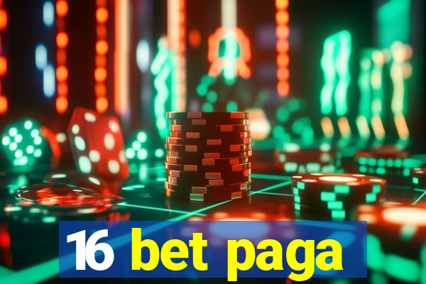 16 bet paga