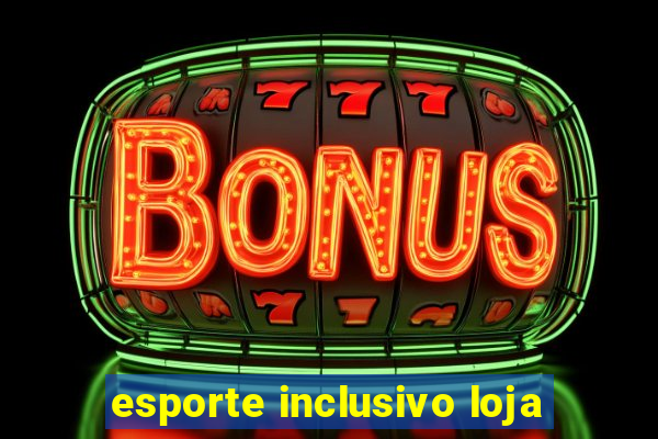 esporte inclusivo loja