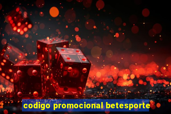 codigo promocional betesporte