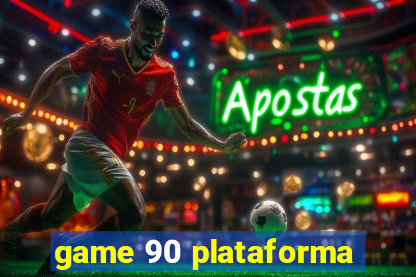 game 90 plataforma