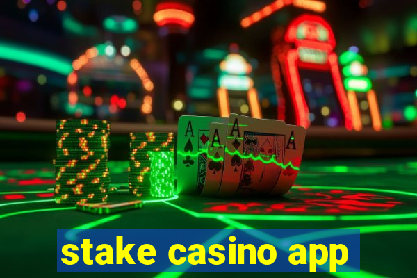 stake casino app