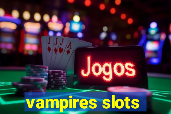 vampires slots