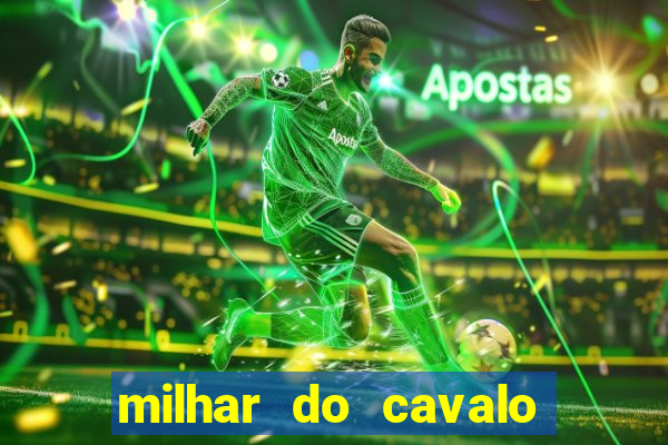 milhar do cavalo que mais sai