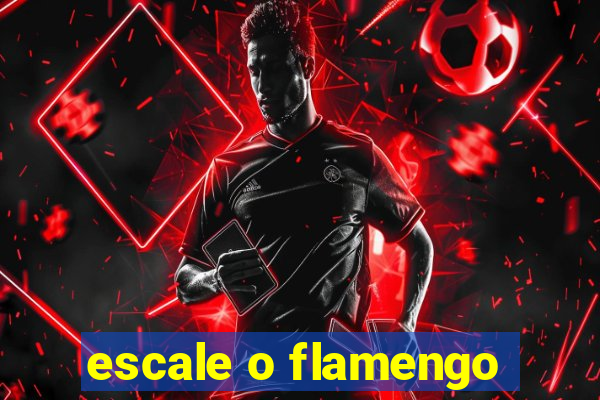 escale o flamengo