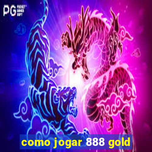 como jogar 888 gold