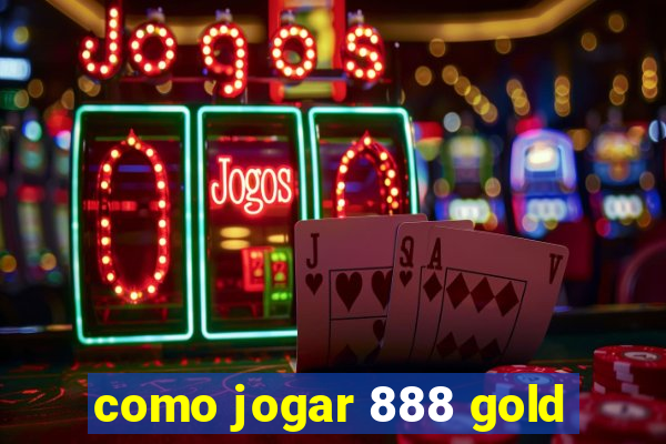 como jogar 888 gold