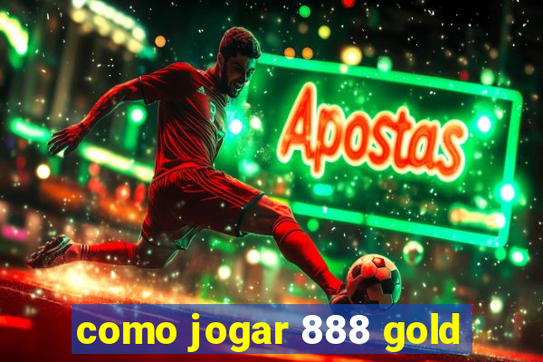 como jogar 888 gold