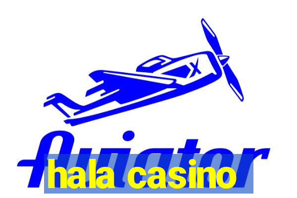 hala casino