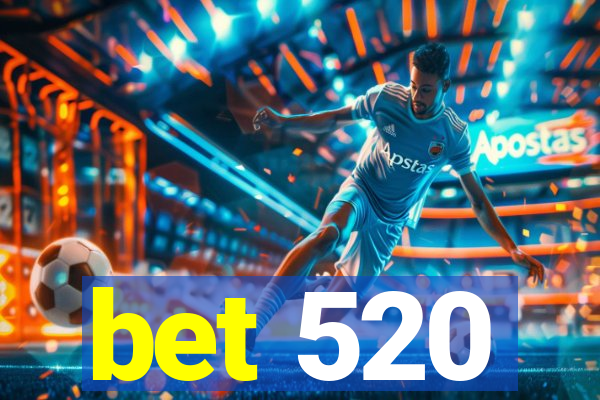 bet 520