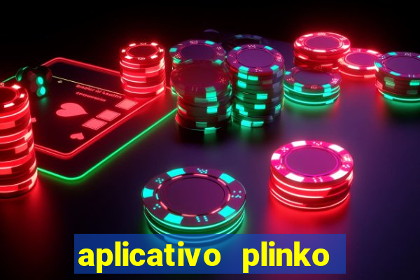 aplicativo plinko paga mesmo