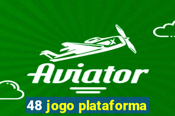 48 jogo plataforma