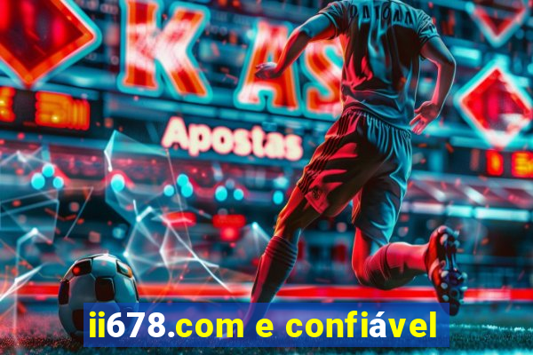 ii678.com e confiável