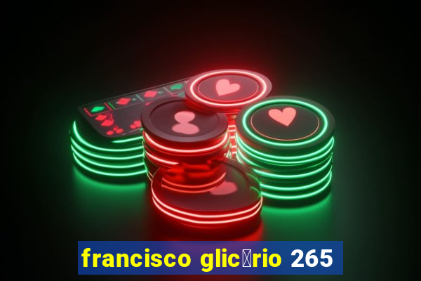 francisco glic茅rio 265