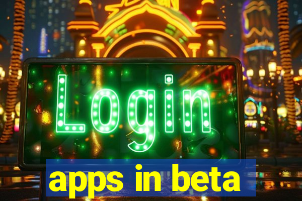 apps in beta